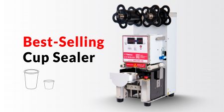 Best-Selling Cup Sealing Machines - Suitable for bubble tea, juice, coffee to yogurt, pudding and many others.