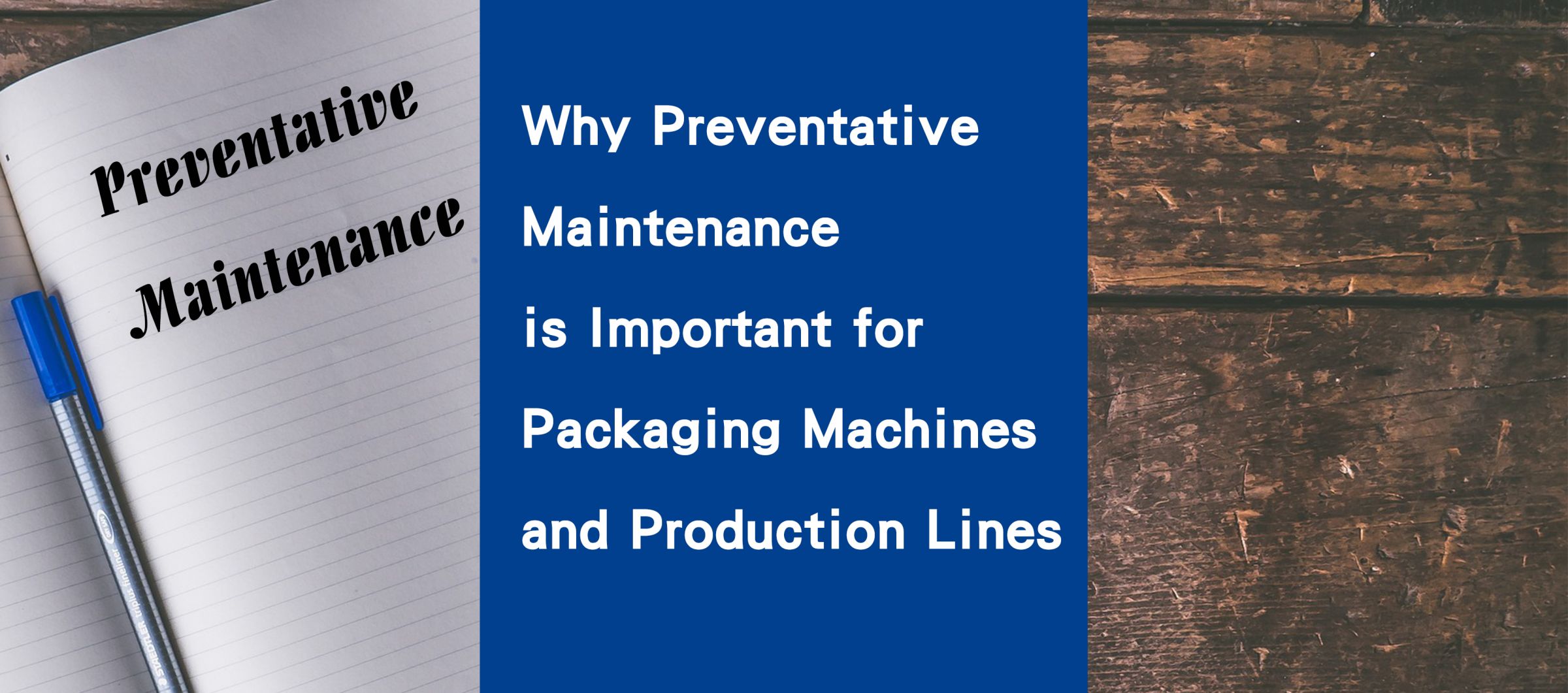 ¿Por qué es importante el mantenimiento preventivo para las máquinas de envasado y las líneas de producción?