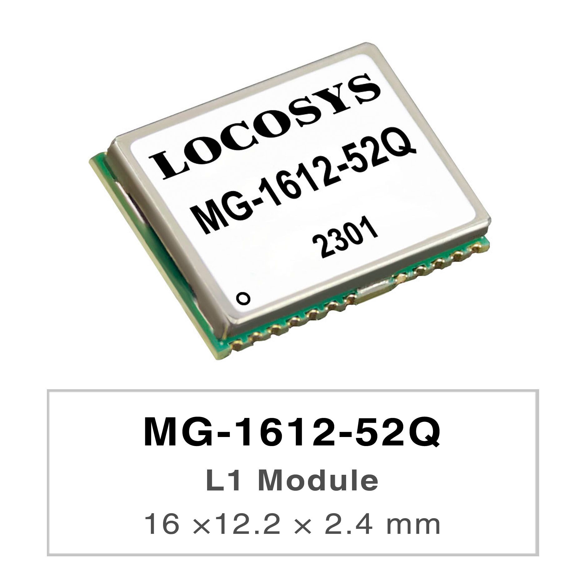 LOCOSYS MG-1612-52Q is a complete standalone GNSS module.