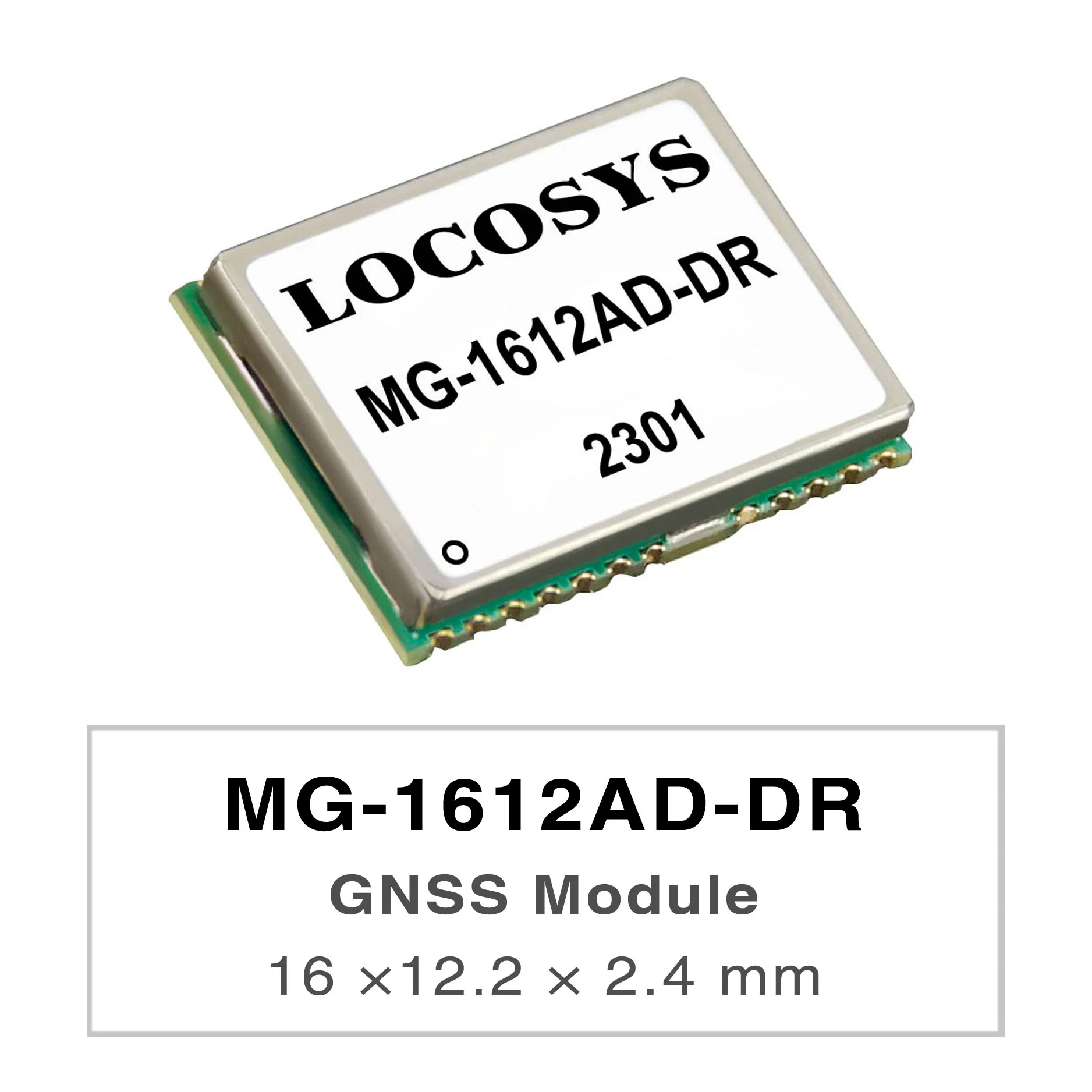 LOCOSYS MG-1612AD-DR is using an Airoha AG3335AD chip, dual-frequency multi-constellation solution GNSS with sensor fusion dead reckoning module.