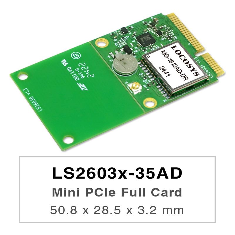 LS26030-35AD and LS26031-35AD series integrate GNSS fusion modules into the PCIe Full-Mini card or PCIe Half-Mini card.