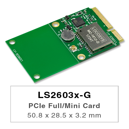 LOCOSYS LS26030-G y LS26031-G son módulos GNSS incorporados en la tarjeta PCIe Full-Mini o la tarjeta PCIe Half-Mini. Estos módulos GNSS son alimentados por MediaTek.