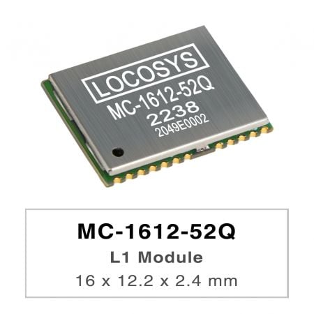 MC-1612-52Q/MC-1612a-52Q - LOCOSYS MC-1612-52Q ist ein eigenständiges GNSS-Modul.