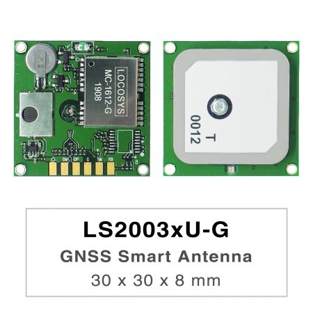 LS2003xU-G - LS2003xU-Gシリーズの製品は、完全なスタンドアロンのGNSSスマートアンテナモジュールであり、
組み込みアンテナとGNSS受信回路を備えています。幅広いOEMシステムアプリケーションに対応するよう設計されています。
