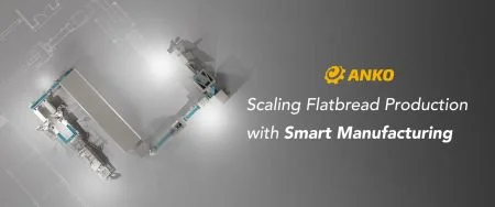 Global Smart Food Factory Upgrade: ANKO Flatbread Production Line Outputs 40,000 Wrappers Daily, Reducing Labor Dependence by 70%