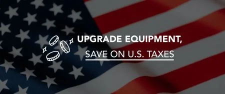 Upgrade Equipment, Save on U.S. Taxes