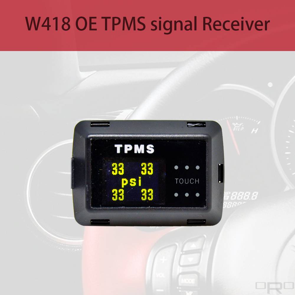 Model W418 able to receive OE TPMS signals and show up all tires info if the vehicle TPMS just got a light on the dashboard. Model W418 is a Paste type with Touch Screen which able to installed on the flat space near the driver.