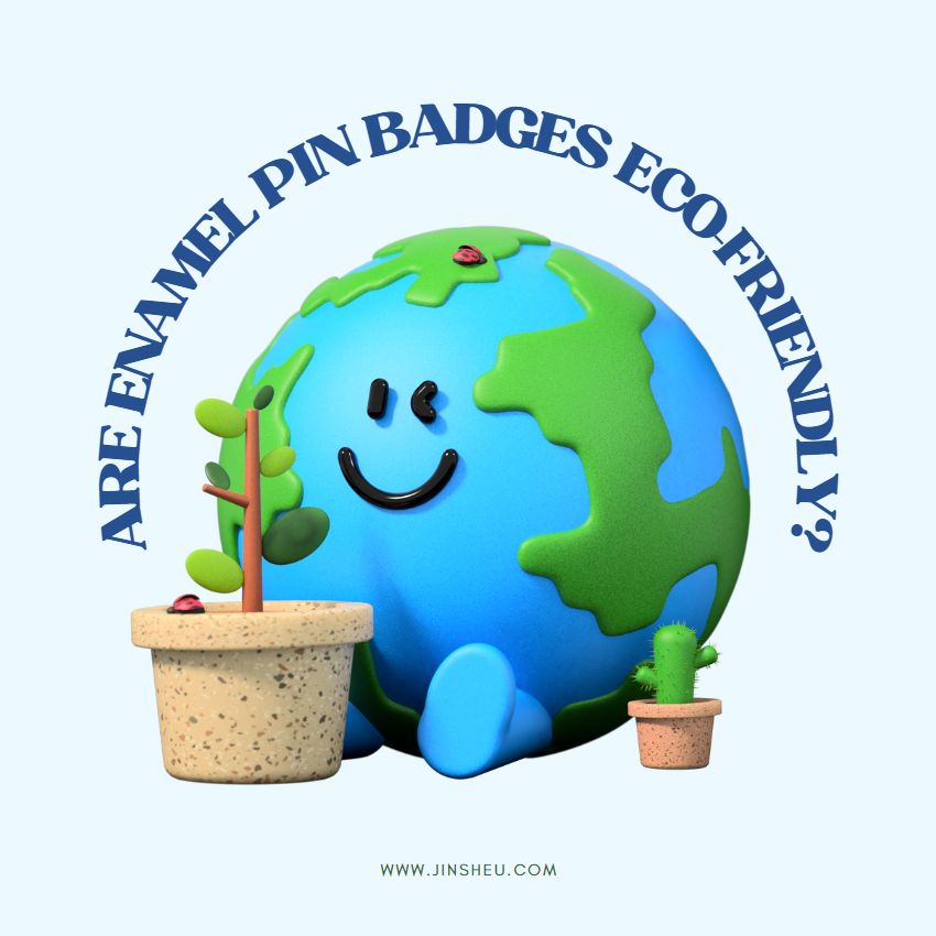 enamel pins are eco-friendly