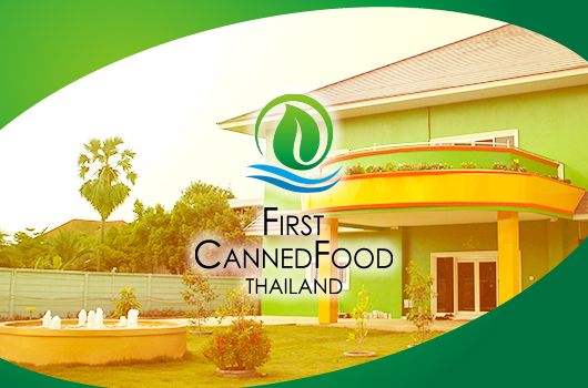 First Canned Food (Thai) Co., Ltd. is BRC qualified manufacturer in Thailand.