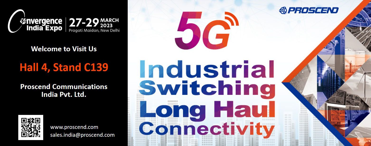 Experience Industrial 5G-enabled Solutions with Proscend at Convergence India 2023