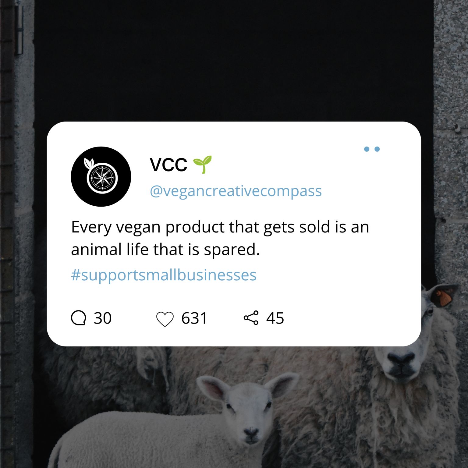 "Every vegan product that gets sold is an animal life that is spared."