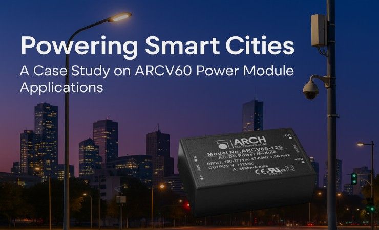 Powering Smart Cities|A Case Study on ARCV60 Power Module Applications