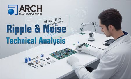 Ripple & Noise Technical Analysis: A Critical Power Indicator for System Stability - Ripple & Noise Technical Analysis: A Critical Power Indicator for System Stability