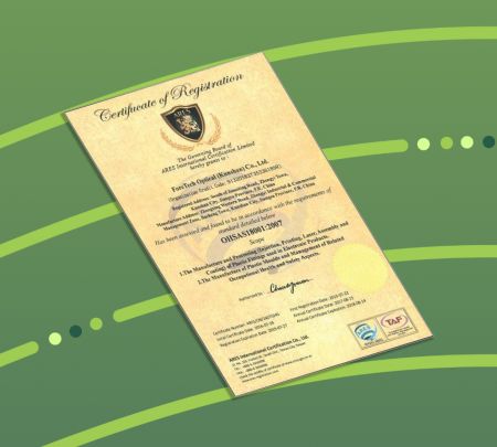 ForeTech Optical (KunShan) Have OHSAS18001 International Certifications of Occupational Health and Safety Assessment, It's organizations put in place demonstrably sound occupational health and safety performance.