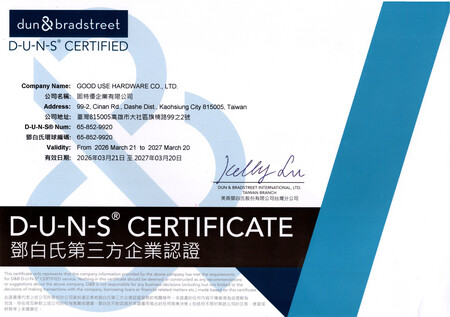 Dun & Bradstreet Corporation is a well-known international company by uncovering truth and meaning from data. Good Use Hardware Co., Ltd. passed the authentication & verification process of DUNS® Registered™ Certificate to prove the stable business operation and financial situation.  Customers can trust Good Use and buy our products.