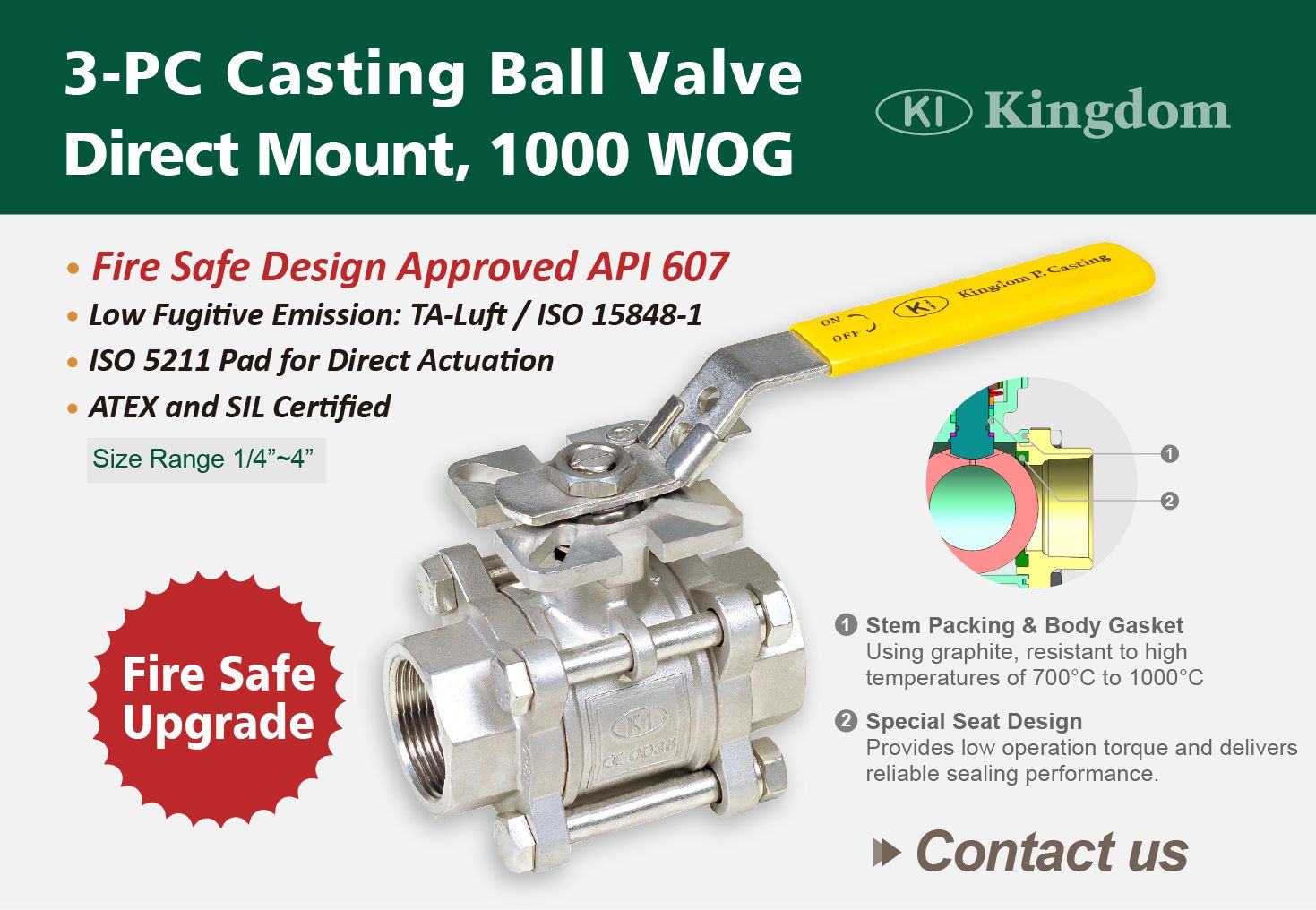 Kingdom's New Fire Safe Ball Valve, 1000 WOG 3-PC body.