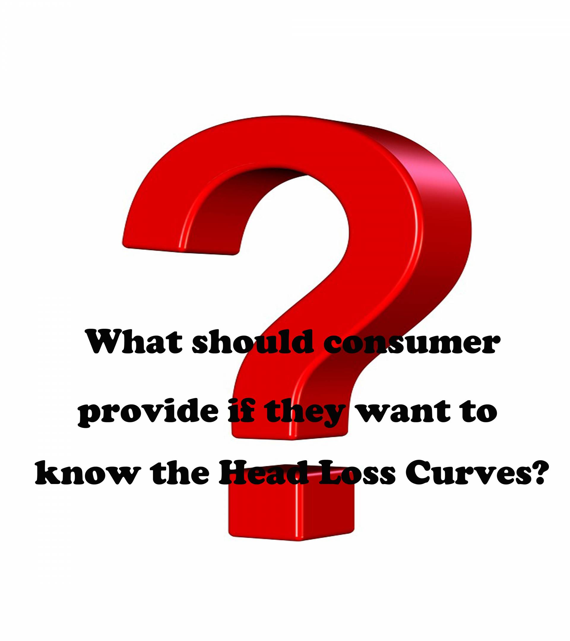 소비자가 Head Loss Curve를 알고 싶다면 어떤 정보를 제공해야 합니까?