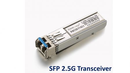 SFP 2.5G transceiver - SFP with the speed rate up to 2.5Gbps and transmission up to 110km.