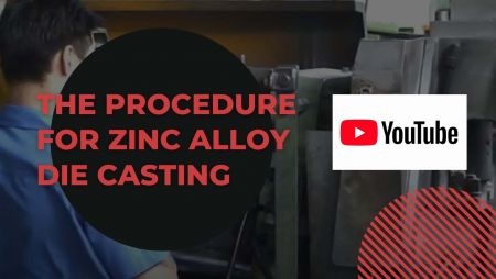 The procedure of zinc alloy die casting