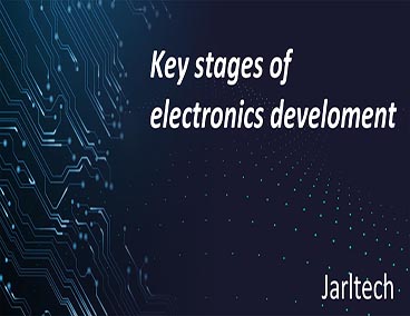 ขั้นตอนในการพัฒนาอุปกรณ์อิเล็กทรอนิกส์ - ขั้นตอนสำคัญของการพัฒนาอุปกรณ์อิเล็กทรอนิกส์