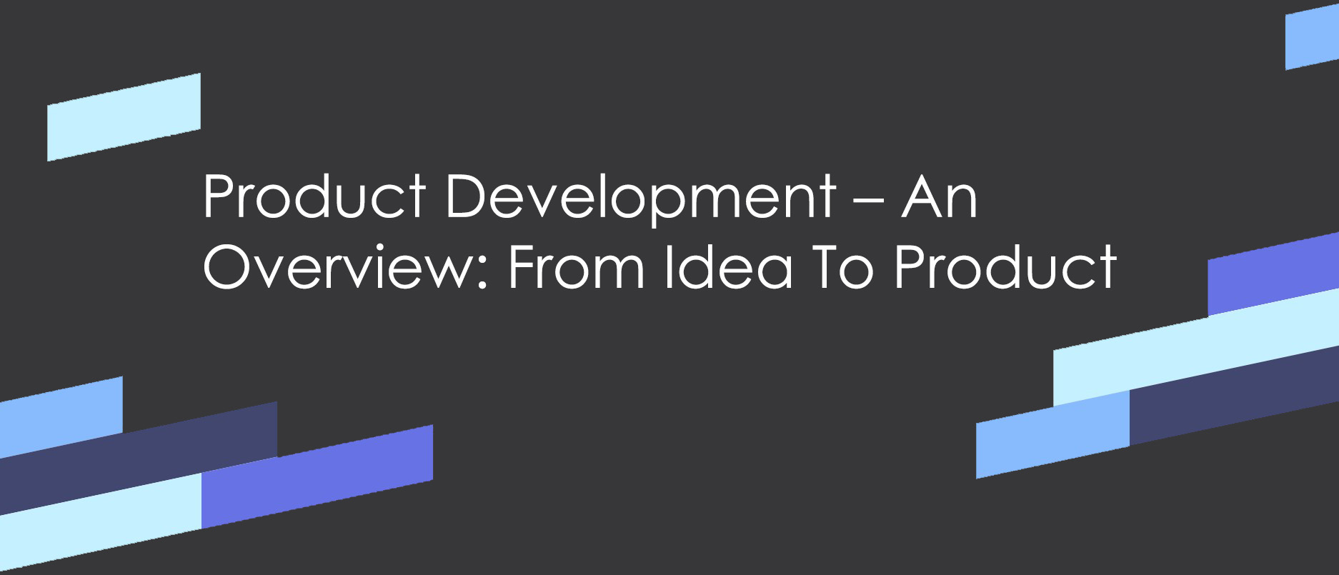 Product Development Overview