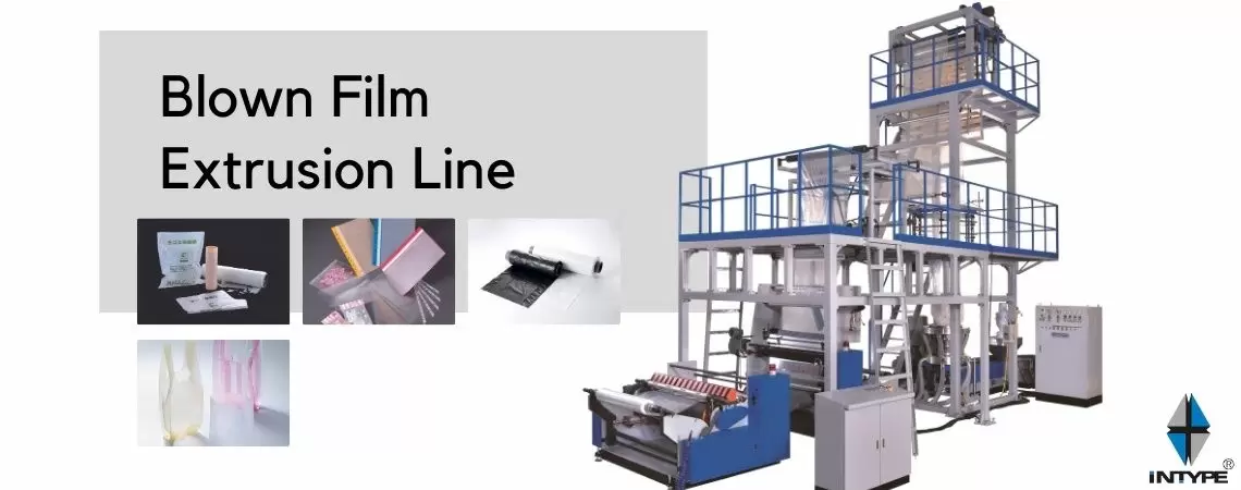 Blown Film Extrusion Machine - Blown Film Extrusion Line and Application Blown Film Extrusion Machine - Blown Film Extrusion Line and Application