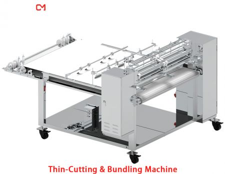 Thin-Cutting & Bundling Machine - Thin-Cutting Machine.