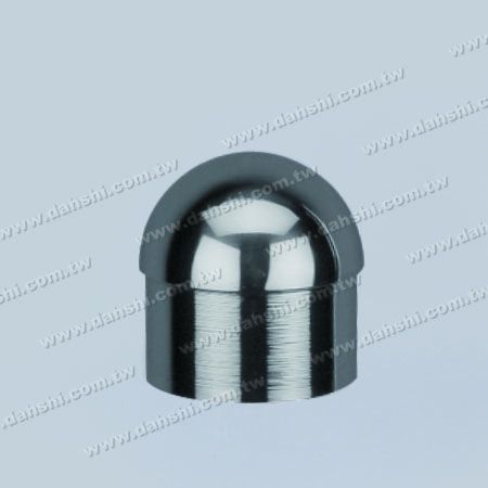 Dome Top End-Cap - Stainless Steel Round Tube End-Cap of Dome Top