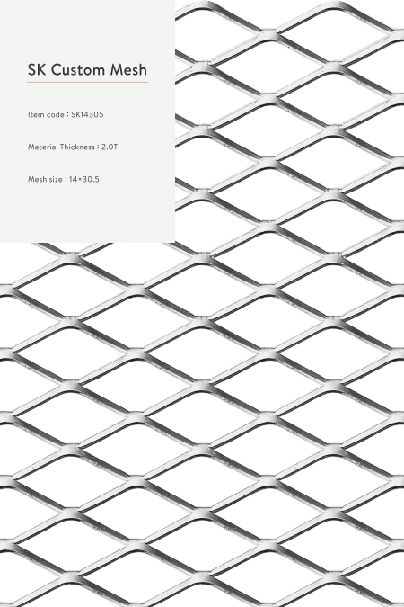 Item code：SK 14305; Material：Steel, stainless steel, hot-dip galvanized and Pre-galvanized steel.; Material Thickness：2.0T; Mesh size：14x30.5