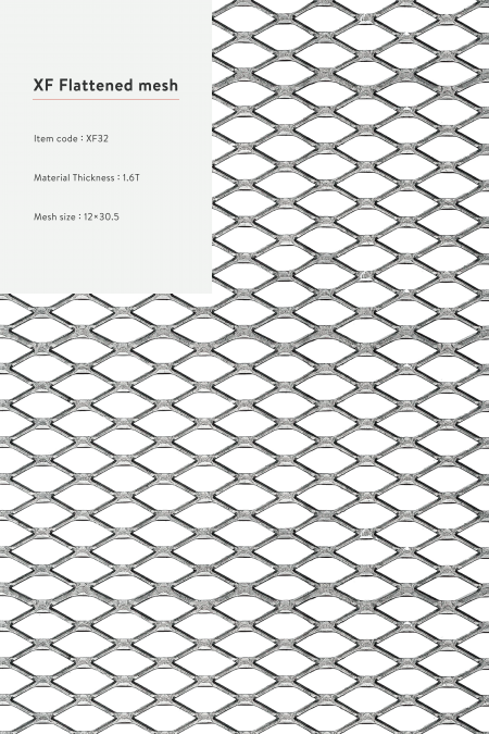 Item code：XF 32; Material：Steel, stainless steel, aluminum, hot-dip galvanized, and Pre-Galvanized Steel.; Mesh size is before flattened.; Material Thickness：1.6T; Mesh size：12x30.5; Sheet Size：4'x8', 5'x10'