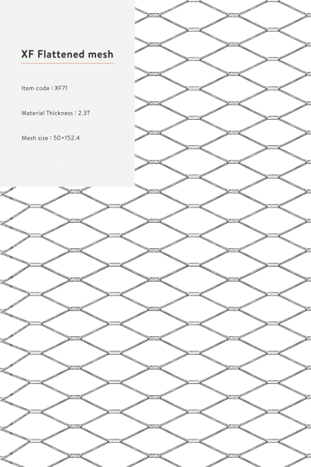 Item code：XF 71; Material：Steel, stainless steel, aluminum, hot-dip galvanized, and Pre-Galvanized Steel.; Mesh size is before flattened.; Material Thickness：2.3T; Mesh size：50x152.4; Sheet Size：4'x8', 5'x10'