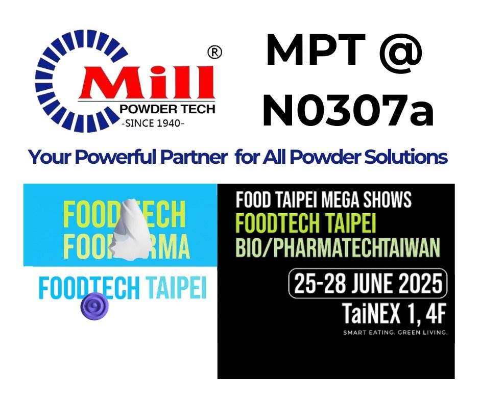 MILL POWDER TECH Invites You to Visit us at FoodTech Taipei