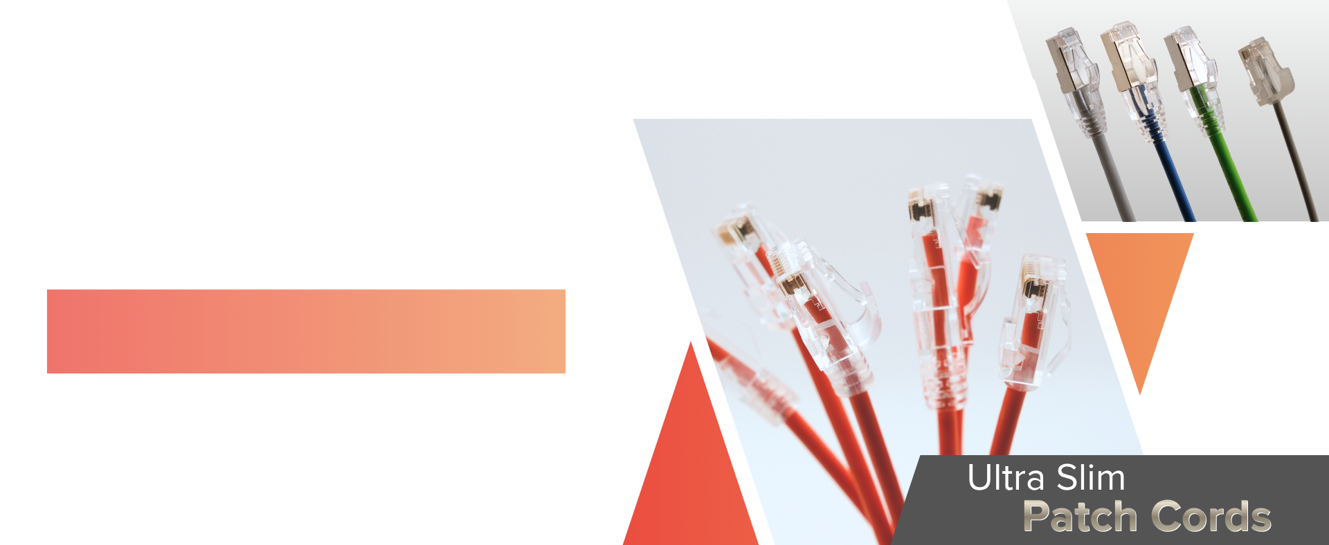 Compact Size Superior Performance Next-Gen Ultra-Slim Copper Cabling