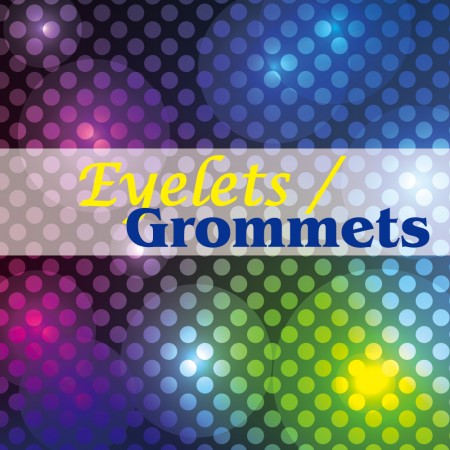 Eyelets / Grommets - Grommets Category