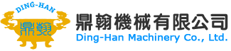DING-HAN MACHINERY CO., LTD.